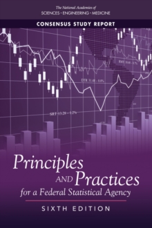 Principles and Practices for a Federal Statistical Agency : Sixth Edition