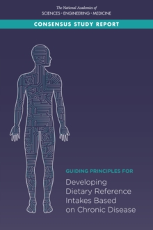 Guiding Principles for Developing Dietary Reference Intakes Based on Chronic Disease