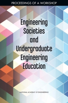 Engineering Societies and Undergraduate Engineering Education : Proceedings of a Workshop