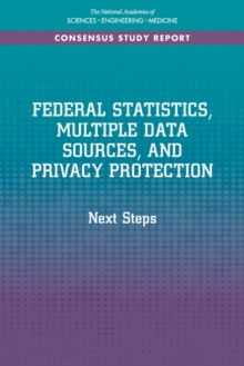 Federal Statistics, Multiple Data Sources, and Privacy Protection : Next Steps