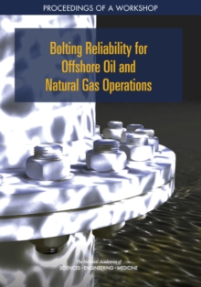 Bolting Reliability for Offshore Oil and Natural Gas Operations : Proceedings of a Workshop