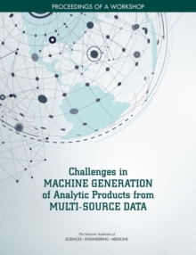 Challenges in Machine Generation of Analytic Products from Multi-Source Data : Proceedings of a Workshop