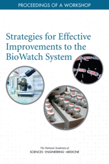 Strategies for Effective Improvements to the BioWatch System : Proceedings of a Workshop