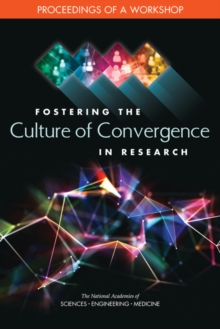 Fostering the Culture of Convergence in Research : Proceedings of a Workshop