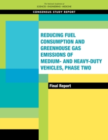 Reducing Fuel Consumption and Greenhouse Gas Emissions of Medium- and Heavy-Duty Vehicles, Phase Two : Final Report