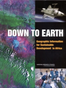 Down to Earth : Geographic Information for Sustainable Development in Africa