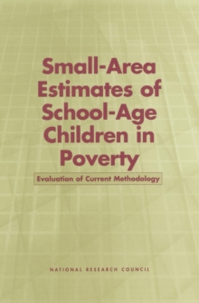 Small-Area Estimates of School-Age Children in Poverty : Evaluation of Current Methodology