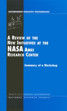 A Review of the New Initiatives at the NASA Ames Research Center : Summary of a Workshop