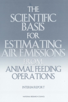 The Scientific Basis for Estimating Air Emissions from Animal Feeding Operations : Interim Report