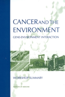 Cancer and the Environment : Gene-Environment Interaction