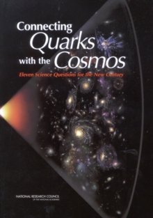 Connecting Quarks with the Cosmos : Eleven Science Questions for the New Century