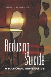 Reducing Suicide : A National Imperative