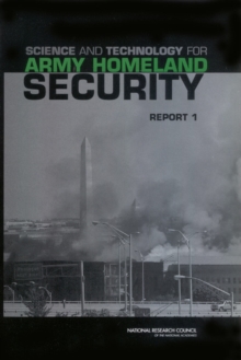 Science and Technology for Army Homeland Security : Report 1