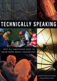 Technically Speaking : Why All Americans Need to Know More About Technology