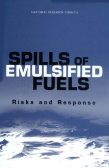 Spills of Emulsified Fuels : Risks and Response