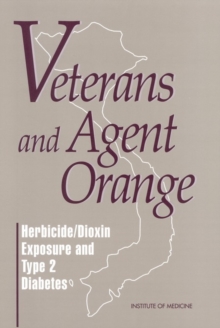 Veterans and Agent Orange : Herbicide/Dioxin Exposure and Type 2 Diabetes