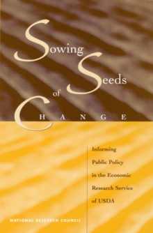 Sowing Seeds of Change : Informing Public Policy in the Economic Research Service of USDA