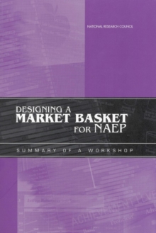 Designing a Market Basket for NAEP : Summary of a Workshop