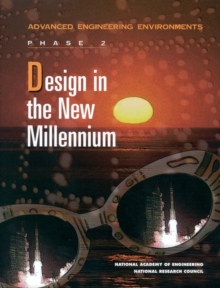 Design in the New Millennium : Advanced Engineering Environments: Phase 2