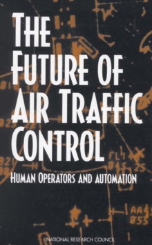 The Future of Air Traffic Control : Human Operators and Automation