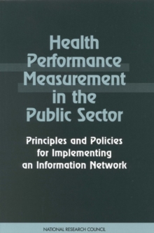 Health Performance Measurement in the Public Sector : Principles and Policies for Implementing an Information Network