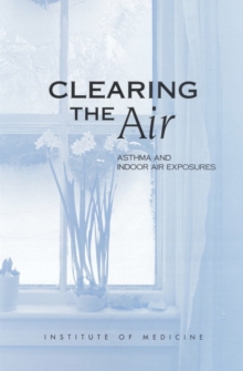 Clearing the Air : Asthma and Indoor Air Exposures