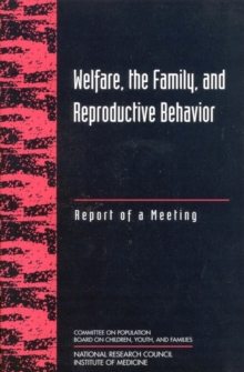 Welfare, the Family, and Reproductive Behavior : Report of a Meeting