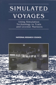 Simulated Voyages : Using Simulation Technology to Train and License Mariners