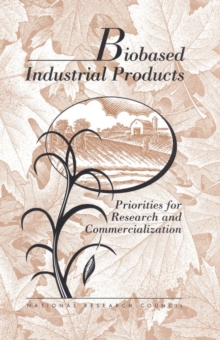 Biobased Industrial Products : Research and Commercialization Priorities