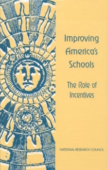 Improving America's Schools : The Role of Incentives