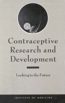 Contraceptive Research and Development : Looking to the Future