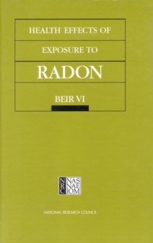 Health Effects of Exposure to Radon : BEIR VI