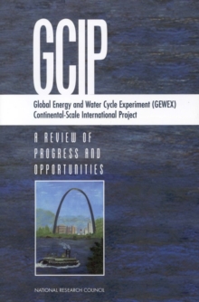 Global Energy and Water Cycle Experiment (GEWEX) Continental-Scale International Project : A Review of Progress and Opportunities