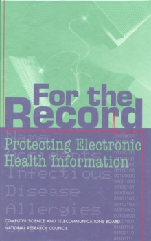 For the Record : Protecting Electronic Health Information