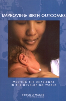 Improving Birth Outcomes : Meeting the Challenge in the Developing World