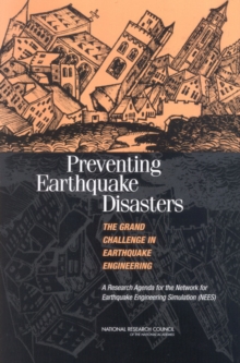 Preventing Earthquake Disasters: The Grand Challenge in Earthquake Engineering : A Research Agenda for the Network for Earthquake Engineering Simulation (NEES)