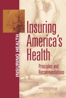 Insuring America's Health : Principles and Recommendations