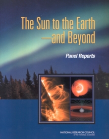 The Sun to the Earth a" and Beyond : Panel Reports