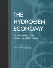 The Hydrogen Economy : Opportunities, Costs, Barriers, and R&D Needs