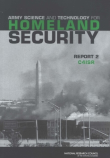 Army Science and Technology for Homeland Security : Report 2: C4ISR