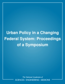 Urban Policy in a Changing Federal System : Proceedings of a Symposium