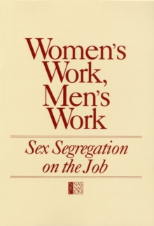 Women's Work, Men's Work : Sex Segregation on the Job