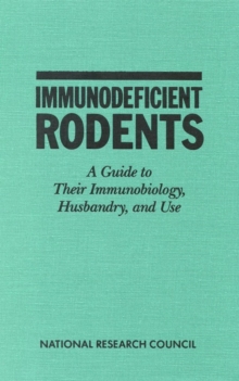 Immunodeficient Rodents : A Guide to Their Immunobiology, Husbandry, and Use