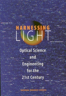 Harnessing Light : Optical Science and Engineering for the 21st Century