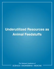 Underutilized Resources as Animal Feedstuffs