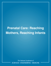 Prenatal Care : Reaching Mothers, Reaching Infants