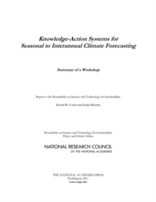 Knowledge-Action Systems for Seasonal to Interannual Climate Forecasting : Summary of a Workshop