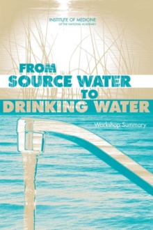 From Source Water to Drinking Water : Workshop Summary