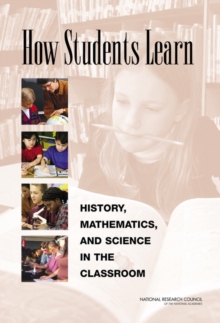 How Students Learn : History, Mathematics, and Science in the Classroom