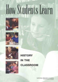 How Students Learn : History in the Classroom